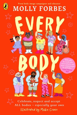 Every Body: Celebrate, Respect and Accept All Bodies - Especially Your Own by Forbes, Molly