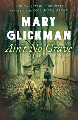 Ain't No Grave by Glickman, Mary