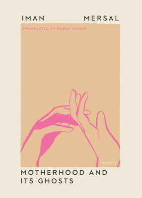 Motherhood and Its Ghosts by Mersal, Iman