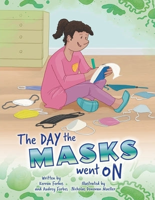 The Day the Masks Went On by Forbes, Kerron