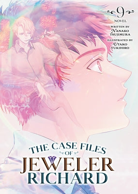 The Case Files of Jeweler Richard (Light Novel) Vol. 9 by Tsujimura, Nanako