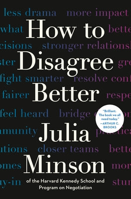 How to Disagree Better by Minson, Julia