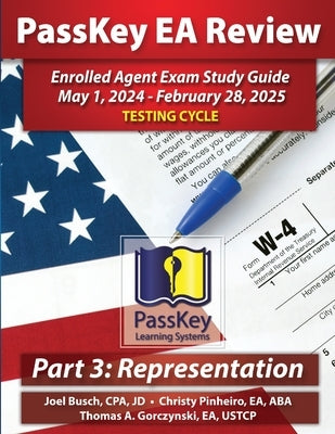 PassKey Learning Systems EA Review Part 3 Representation Enrolled Agent Study Guide: May 1, 2024-February 28, 2025 Testing Cycle by Busch, Joel