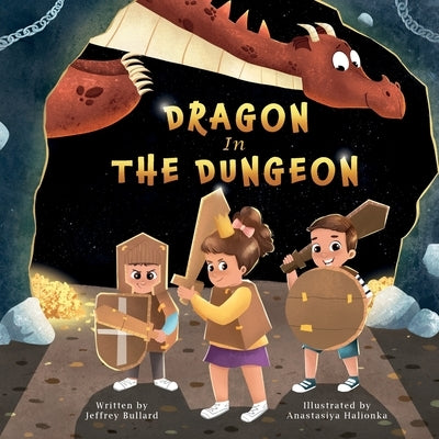 Dragon In The Dungeon by Bullard, Jeffrey
