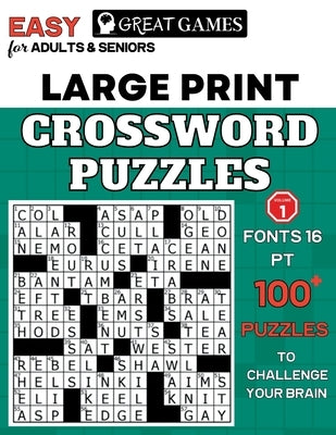 Crossword Puzzles for Adults Large Print: Easy-to-Read Puzzles for Adults and Seniors with Easy Level That Entertain and Challenge Your Brain by Steiner, Will