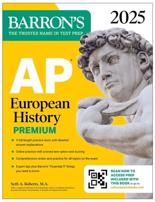 AP European History Premium, 2025: 5 Practice Tests + Comprehensive Review + Online Practice by Roberts, Seth A.