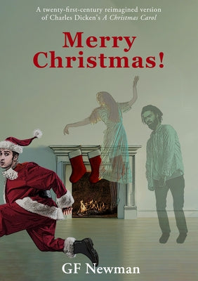 Merry Christmas!: (A Modern Reimagined Version of a Christmas Carol) by Newman, Gf