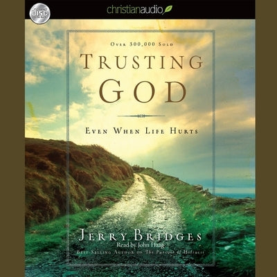 Trusting God Lib/E: Even When Life Hurts! by Bridges, Jerry