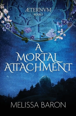 A Mortal Attachment by Baron, Melissa