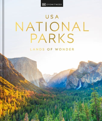 USA National Parks New Edition: Lands of Wonder by Dk Eyewitness