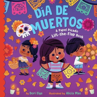 Día de Muertos: A Papel Picado Lift-The-Flap Book by Elys, Dori