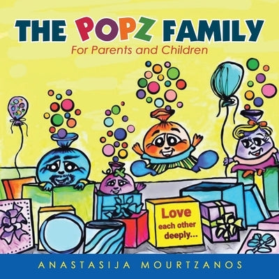 The Popz Family: For Parents and Children by Mourtzanos, Anastasija