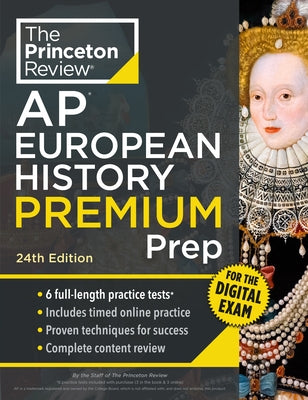 Princeton Review AP European History Premium Prep, 24th Edition: 6 Practice Tests + Digital Practice Online + Content Review by The Princeton Review