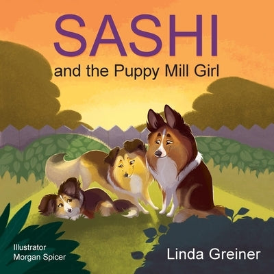 Sashi and the Puppy Mill Girl by Greiner, Linda