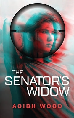 The Senator's Widow by Wood, Aoibh