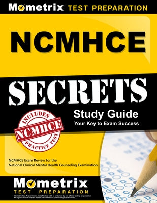 Ncmhce Secrets Study Guide: Ncmhce Exam Review for the National Clinical Mental Health Counseling Examination by Mometrix Counselor Certification Test Te