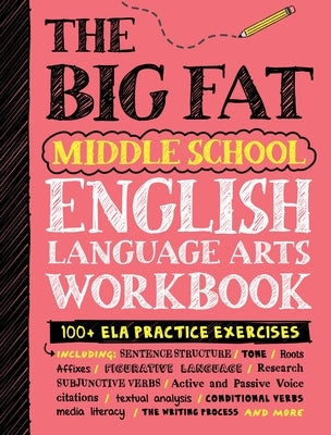 The Big Fat Middle School English Language Arts Workbook: 100+ Ela Practice Exercises by Workman Publishing