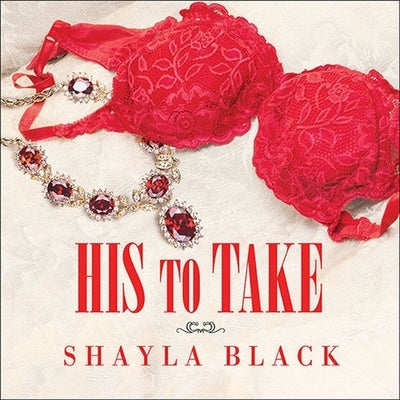 His to Take Lib/E: A Wicked Lovers Novel by Black, Shayla