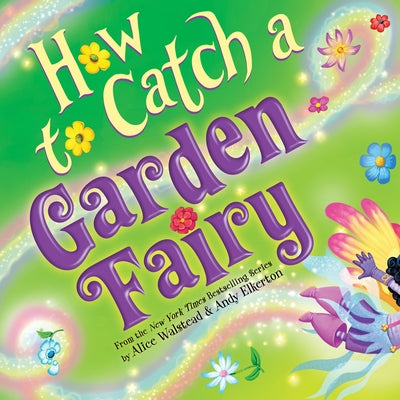 How to Catch a Garden Fairy by Walstead, Alice