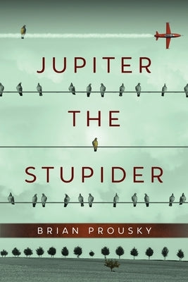 Jupiter the Stupider by Prousky, Brian