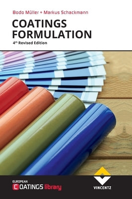 Coatings Formulation: 4th Revised Edition by M&#195;&#188;ller, Bodo