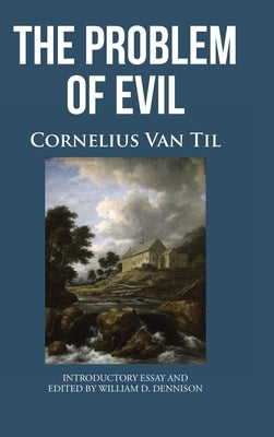 The Problem of Evil by Van Til, Cornelius