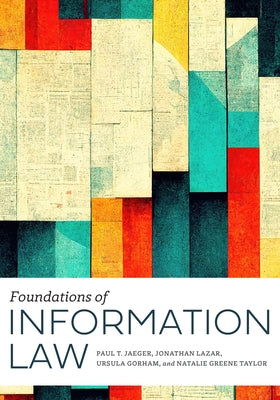 Foundations of Information Law by Jaeger, Paul T.