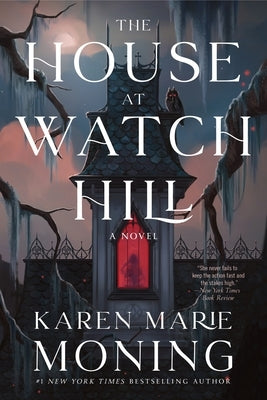 The House at Watch Hill by Moning, Karen Marie