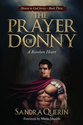 The Prayer of Donny: A Resolute Heart by Queirin, Sandra