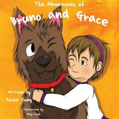 The Adventures of Bruno and Grace by Young, Rachel