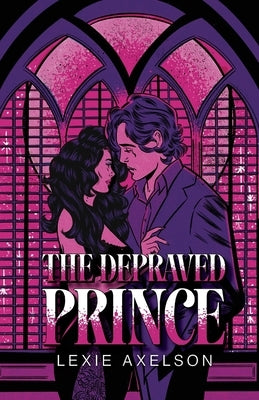 The Depraved Prince by Axelson, Lexie