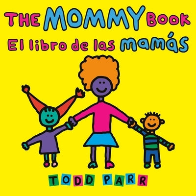 The Mommy Book / El Libro de Las Mamás by Parr, Todd
