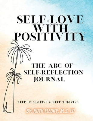 Self-Love with Positivity by Fleury, Ruth