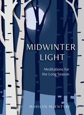 Midwinter Light: Meditations for the Long Season by McEntyre, Marilyn