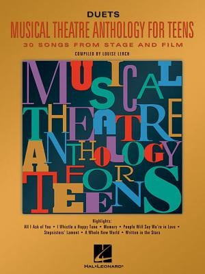 Musical Theatre Anthology for Teens: Duets Edition by Lerch, Louise