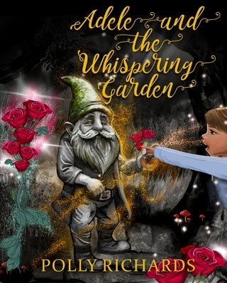 Adele and the Whispering Garden by Richards, Polly