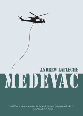 MedEvac by Lafleche, Andrew