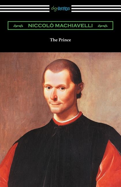 The Prince (Translated by Ninian Hill Thomson with an Introduction by Henry Cust) by Machiavelli, Niccolo