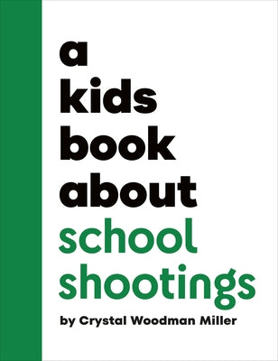 A Kids Book about School Shootings by Woodman Miller, Crystal