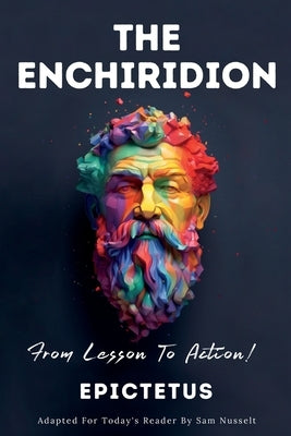 THE ENCHIRIDION - From Lesson To Action! by Nusselt, Sam