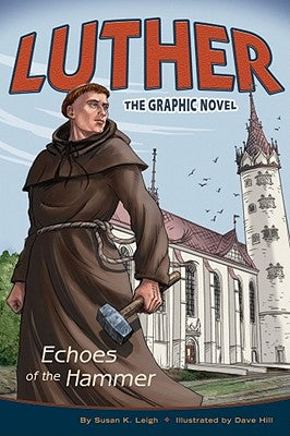 Luther: Echoes of the Hammer by Leigh, Susan K.