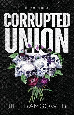 Corrupted Union by Ramsower, Jill