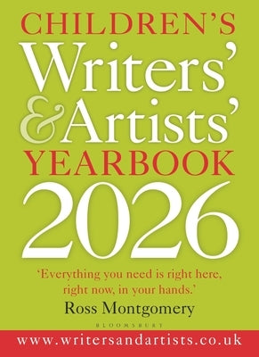 Children's Writers' & Artists' Yearbook 2026: The Best Advice on Writing and Publishing for Children by 
