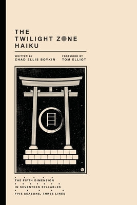 The Twilight Zone Haiku by Boykin, Chad Ellis