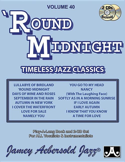 Jamey Aebersold Jazz -- Round Midnight, Vol 40: Timeless Jazz Classics, Book & Online Audio by Aebersold, Jamey