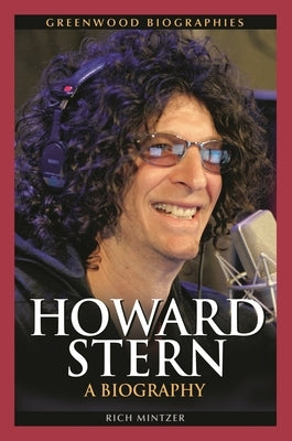 Howard Stern: A Biography by Mintzer, Rich