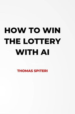 How to win the lottery with AI by Spiteri, Thomas