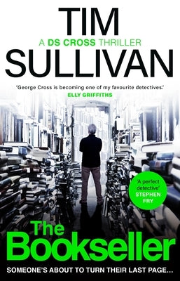 The Bookseller: The Brand New DS Cross Thriller by Sullivan, Tim