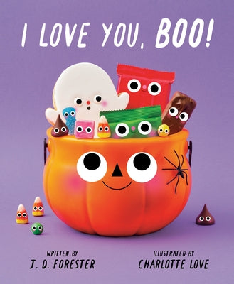 I Love You, Boo! by Forester, J. D.