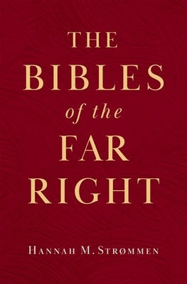 The Bibles of the Far Right by Str?mmen, Hannah M.